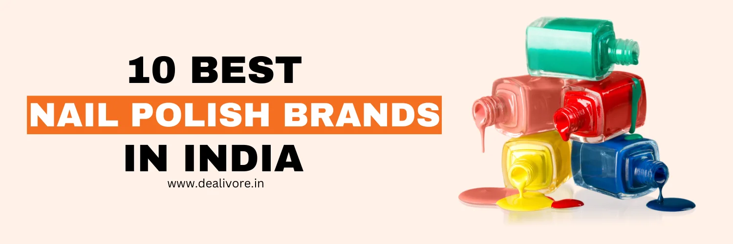 10 Best Nail Polish Brands in India for 2025 - Lakme, Juice, Elle 18, Sugar & More